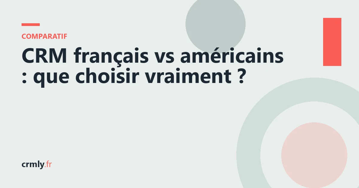 CRM français vs américains : que choisir vraiment ? — illustration