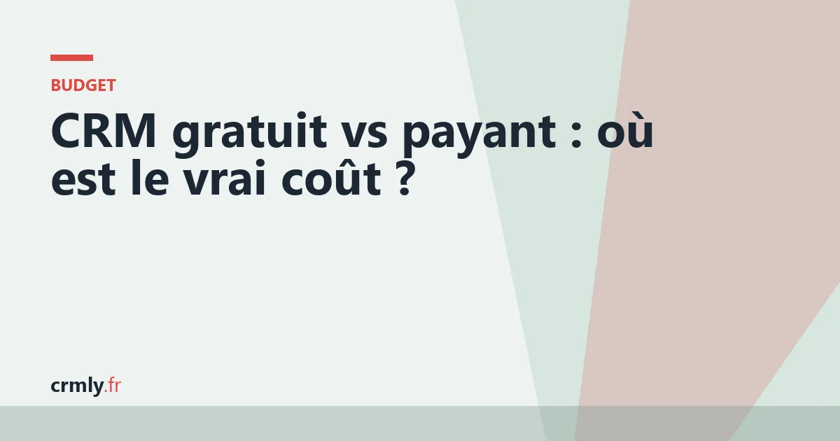 CRM gratuit vs payant : où est le vrai coût ? — illustration
