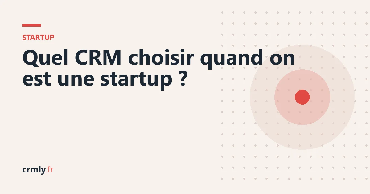 Quel CRM choisir quand on est une startup ? — illustration