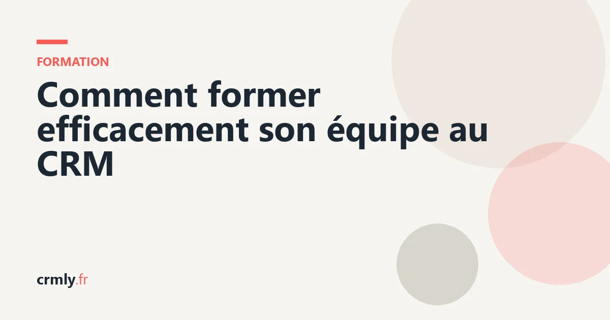 Comment former efficacement son équipe au CRM — illustration