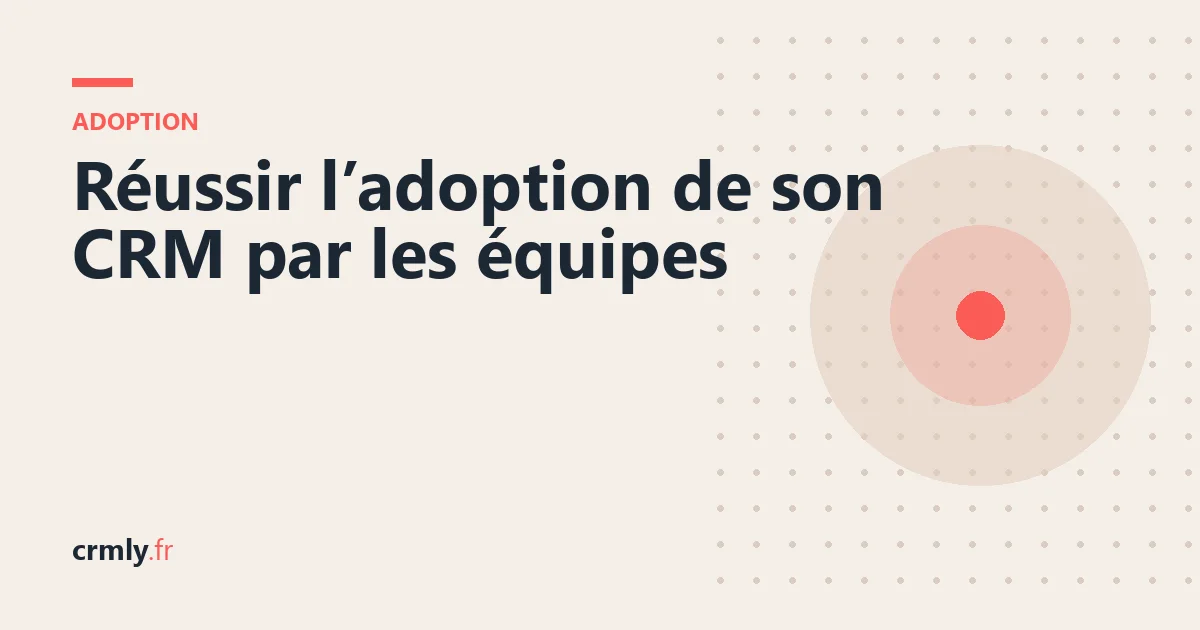 Réussir l’adoption de son CRM par les équipes — illustration
